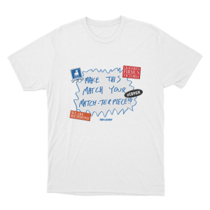 Make This Match Your Match Terpiece Unisex T Shirt White